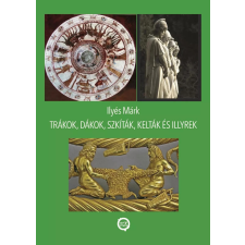 UNDERGROUND Trákok, Dákok, Szkíták, Kelták és Illyrek egyéb e-könyv