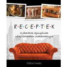 Unio Mystica Kft. RECEPTEK – A Jóbarátok rajongóinak nélkülözhetetlen szakácskönyve gasztronómia