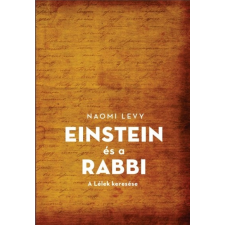Unio Mystica Kiadó Naomi Levy: Einstein és a rabbi - A Lélek keresése ezoterika
