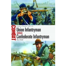  Union Infantryman vs Confederate Infantryman – Ron Field idegen nyelvű könyv