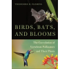 University of Arizona Press Birds, Bats, and Blooms