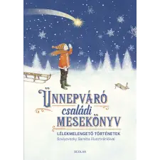  Ünnepváró családi mesekönyv – Lélekmelengető történetek gyermek- és ifjúsági könyv