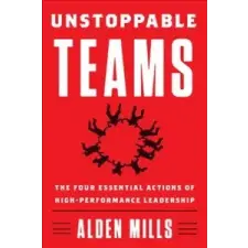  Unstoppable Teams – Alden Mills idegen nyelvű könyv