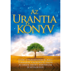 Urantia Az Urantia könyv - Magyarázatok az Istennel, a világegyetemmel, a Jézussal és az emberrel kapcsolatos rejtelmekre