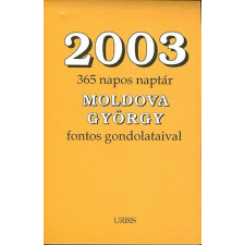 Urbis Könyvkiadó 2003 (365 napos naptár Moldova György fontos gondolataival) - Moldova György antikvárium - használt könyv