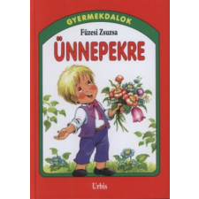 Urbis Könyvkiadó Ünnepekre - Gyermekdalok gyermek- és ifjúsági könyv