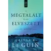 Ursula K. Le Guin A megtalált és az elveszett II.