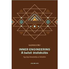 Ursus Libris Sadhguru - Inner Engineering - A belső átalakulás