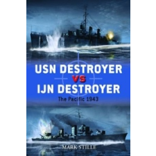 USN Destroyer vs IJN Destroyer – Mark Stille idegen nyelvű könyv
