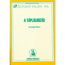 Útmutató Kiadó A táplálkozás - Változó világ 36. életmód, egészség