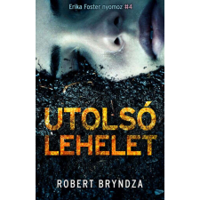  Utolsó lehelet - Erika Foster nyomoz 4. regény