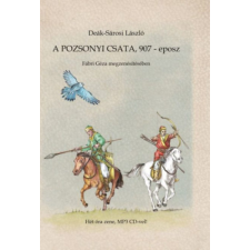Üveghegy Kiadó A pozsonyi csata, 907 - eposz - MP3 CD melléklettel regény