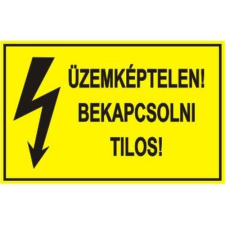  Üzemképtelen! Bekapcsolni tilos! információs tábla, állvány
