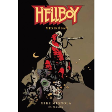 Vad Virágok Kiadó Hellboy: Rövid történetek 1. - Hellboy Mexikóban gyermek- és ifjúsági könyv