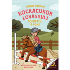 Vadadi Adrienn - Kockacukor lovassuli - Töpörtyű, a póni gyermek- és ifjúsági könyv