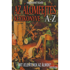 Vagabund Kiadó Az álomfejtés kézikönyve A-Z ezoterika