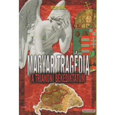 Vagabund Kiadó Magyar tragédia&amp;#58; A trianoni békediktátum antikvárium - használt könyv