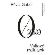 Változó múltjaink történelem