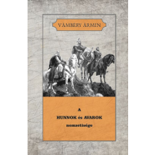 Vámbéry Ármin VÁMBÉRY ÁRMIN - A Hunok és Avarok történelem