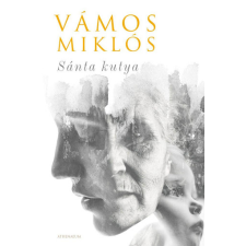 Vámos Miklós - Sánta kutya (Egy élet) regény