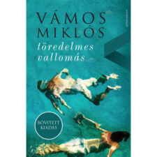 Vámos Miklós - Töredelmes vallomás (bővített kiadás) regény