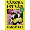 Váncsa István - Lakoma 1. - Görög, török, ciprusi, libanoni, marokkói, tunéziai és máltai konyha