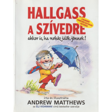 Varázsládika Hallgass a szívedre akkor is, ha nehéz idők jönnek! antikvárium - használt könyv