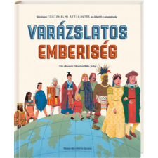 Varázslatos emberiség - Látványos történelmi áttekintés az őskortól a reneszánszig történelem