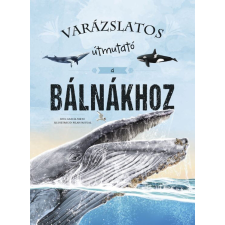 Varázslatos útmutató a bálnákhoz gyermek- és ifjúsági könyv
