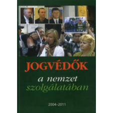 Varga Domokos György JOGVÉDŐK A NEMZET SZOLGÁLATÁBAN 2004-2011 társadalom- és humántudomány