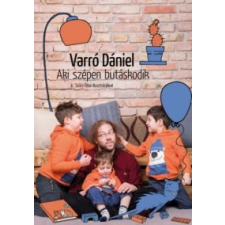 Varró Dániel Aki szépen butáskodik életmód, egészség