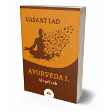  Vasant Lad - Ayurveda I. Alapelvek életmód, egészség