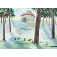 Vass Gergely - Bedtime story from the Round Forest gyermek- és ifjúsági könyv
