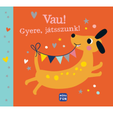 Vau! - Gyere, játsszunk! gyermek- és ifjúsági könyv