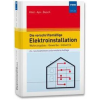VDE-Verlag Die vorschriftsmäßige Elektroinstallation | Alfred Hösl,Roland Ayx,Hans Werner Busch
