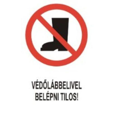  Védőlábbelivel belépni tilos! - műanyag, 150*100mm információs tábla, állvány