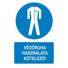  Védőruha használata kötelező! információs tábla, állvány