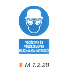  Védősisak és védőszemüveg használata kötelező m 1.2.28 információs címke