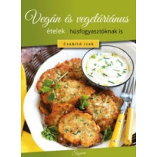 Vegán és vegetáriánus ételek húsfogyasztóknak is gasztronómia