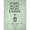  Vérrel, vassal, ekével, karddal III. - A Vitézi rend gondolatisága