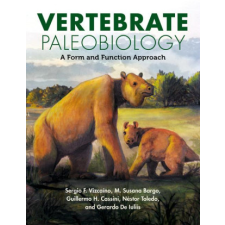  Vertebrate Paleobiology: A Form and Function Approach – M. Susana Bargo,Guillermo Hernán Cassini idegen nyelvű könyv
