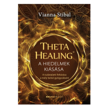  Vianna Stibal - ThetaHealing - A hiedelmek kiásása életmód, egészség