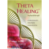 Vianna Stibal : ThetaHealing haladóknak - A mindenség erejének kiaknázása