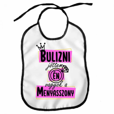  Vicce előke, Bulizni jöttem, én vagyok a menyasszony ajándéktárgy