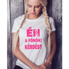 Vicces ajándék főnöknek - Én vagyok a főnök női póló női póló