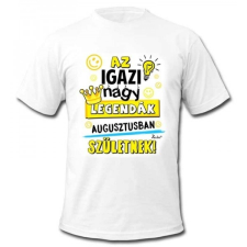 Vicces póló, Az igazi nagy legendák augusztusban születnek férfi póló