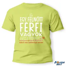  Vicces póló több színben, Én egy felnőtt férfi vagyok férfi póló