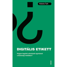 Victoria Turk Digitális etikett etikett