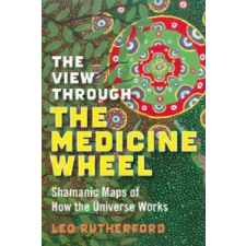  View Through the Medicine Wheel – Leo Rutherford idegen nyelvű könyv
