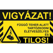  Vigyázat! Függő teher alatt tartózkodni életveszélyes és tilos! - műanyag, 160*240 információs tábla, állvány